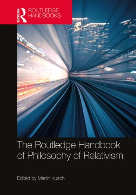 Book cover of: Routledge Handbook of Philosophy of Relativism. By: Martin Kusch