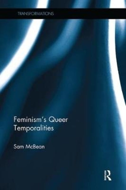 Book cover of: Feminism's Queer Temporalities. By: Sam McBean