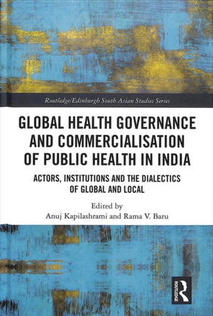 Global Health Governance and Commercialisation of Public Health in India