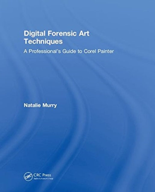 Book cover of: Digital Forensic Art Techniques. By: Natalie Ms Murry
