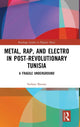 Book cover of: Metal, Rap, and Electro in Post-Revolutionary Tunisia. By: Stefano Barone