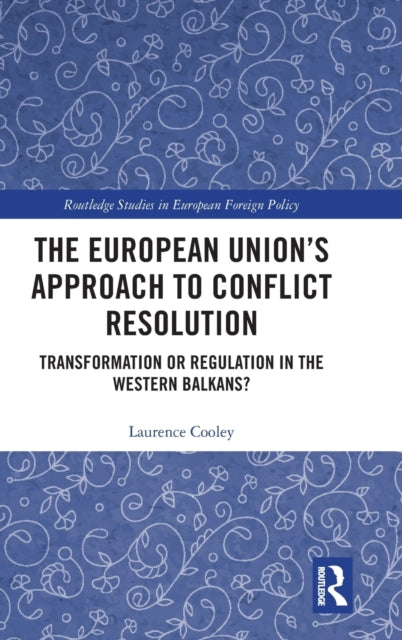 Book cover of: European Union’s Approach to Conflict Resolution. By: Laurence Cooley