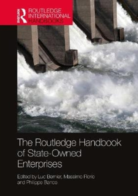 Book cover of: Routledge Handbook of State-Owned Enterprises. By: Luc Bernier