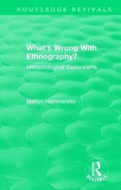 Book cover of: Routledge Revivals: What's Wrong With Ethnography? (1992). By: Martyn Hammersley
