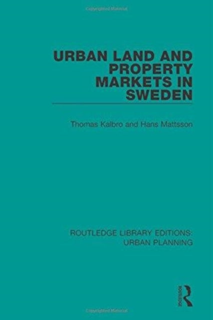 Book cover of: Urban Land and Property Markets in Sweden. By: Thomas Kalbro
