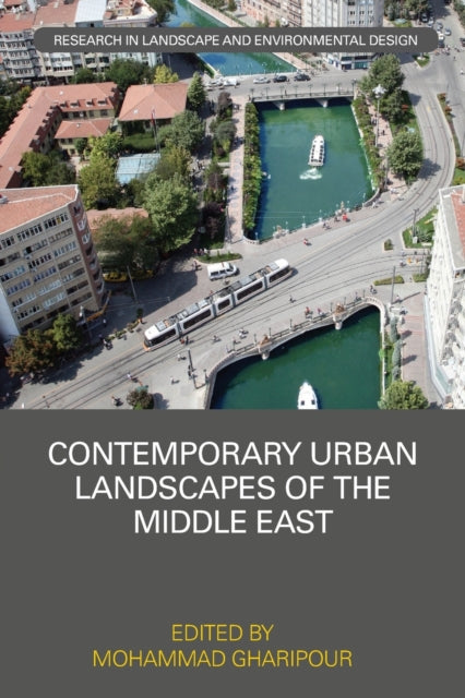 Book cover of: Contemporary Urban Landscapes of the Middle East. By: Mohammad Gharipour
