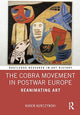 Book cover of: Cobra Movement in Postwar Europe. By: Karen Kurczynski