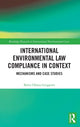 Book cover of: International Environmental Law Compliance in Context. By: María Belén Olmos Giupponi