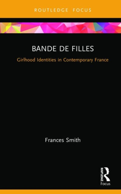Book cover of: Bande de Filles. By: Frances Smith