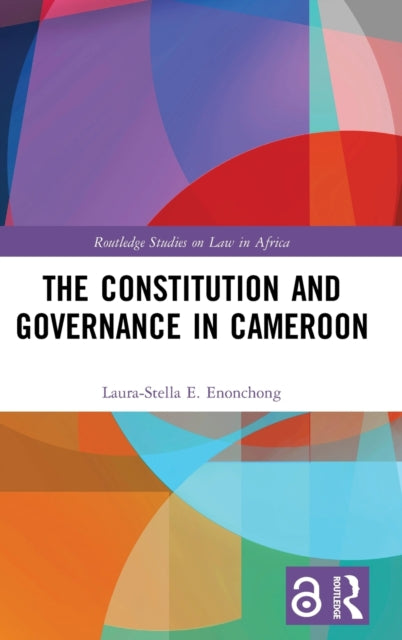 Book cover of: Constitution and Governance in Cameroon. By: Laura-Stella E. Enonchong