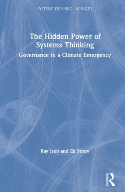 Book cover of: Hidden Power of Systems Thinking. By: Ray Ison