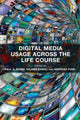 Book cover of: Digital Media Usage Across the Life Course. By: Paul G. Nixon