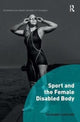 Book cover of: Sport and the Female Disabled Body. By: Elisabet Apelmo
