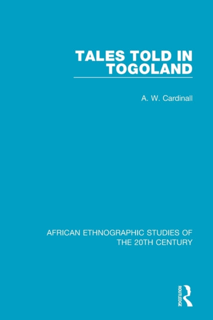 Book cover of: Tales Told in Togoland. By: A. W. Cardinall