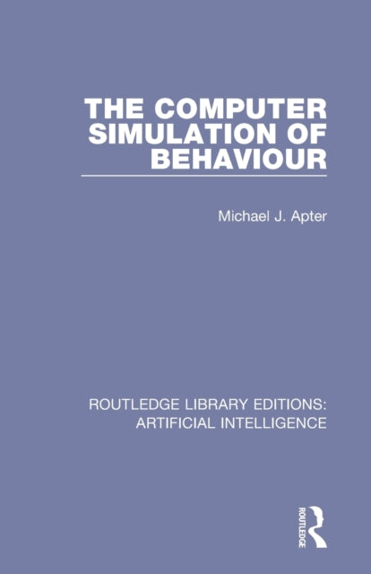 Book cover of: Computer Simulation of Behaviour. By: Michael J. Apter