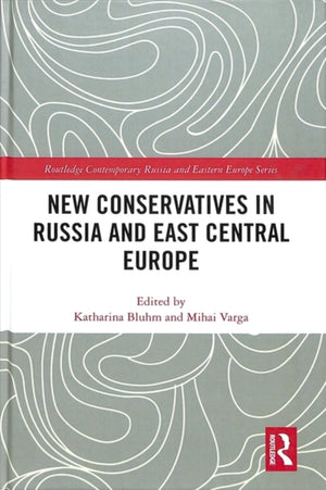 New Conservatives in Russia and East Central Europe