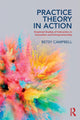 Book cover of: Practice Theory in Action. By: Betsy Campbell