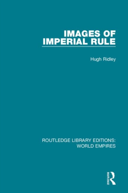 Book cover of: Images of Imperial Rule. By: Hugh Ridley