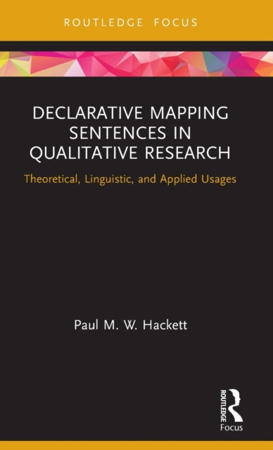 Book cover of: Declarative Mapping Sentences in Qualitative Research. By: Paul Hackett