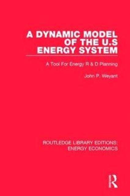Book cover of: Dynamic Model of the US Energy System. By: John P. Weyant