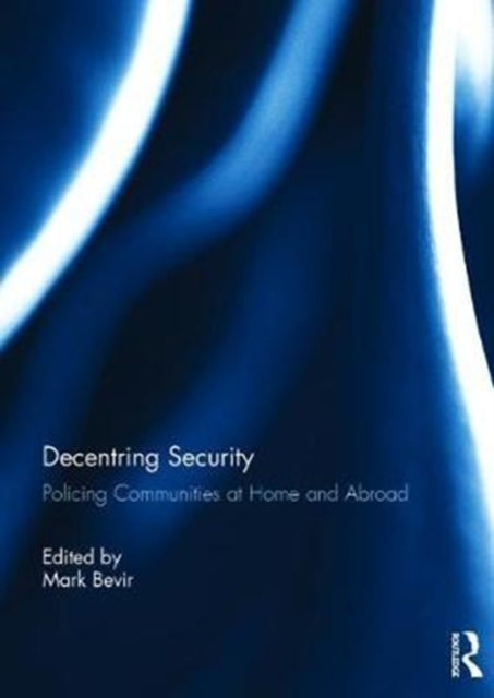 Book cover of: Decentring Security. By: Mark Bevir