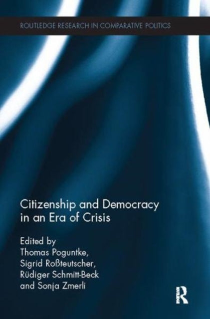 Book cover of: Citizenship and Democracy in an Era of Crisis. By: Thomas Poguntke