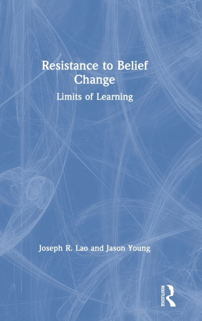 Book cover of: Resistance to Belief Change. By: Joseph R. Lao