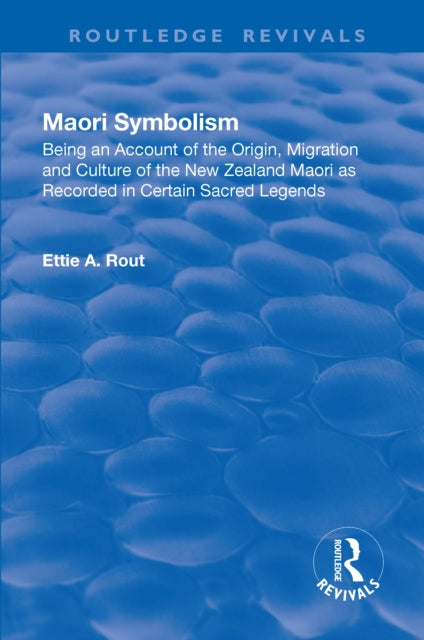 Book cover of: Revival: Maori Symbolism (1926). By: Ettie A. Rout