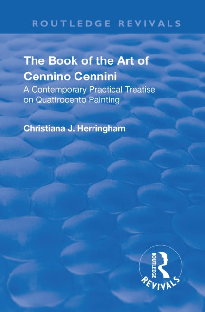 Book cover of: Book of the Art of Cennino Cennini. By: Cennino Cennini