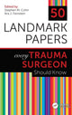 Book cover of: 50 Landmark Papers every Trauma Surgeon Should Know. By: Stephen M. Cohn