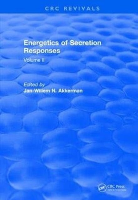 Book cover of: Revival: Energetics of Secretion Responses (1988). By: J. -W. N. Akkerman