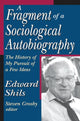 Book cover of: Fragment of a Sociological Autobiography. By: Edward Shils