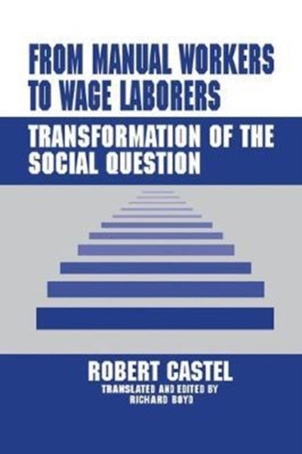 Book cover of: From Manual Workers to Wage Laborers. By: Robert Castel