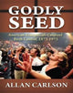 Book cover of: Godly Seed. By: Allan C. Carlson