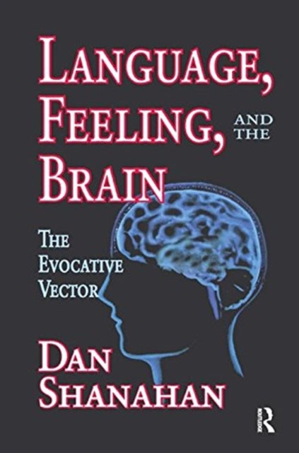 Book cover of: Language, Feeling, and the Brain. By: Daniel Shanahan