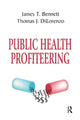 Book cover of: Public Health Profiteering. By: Thomas DiLorenzo