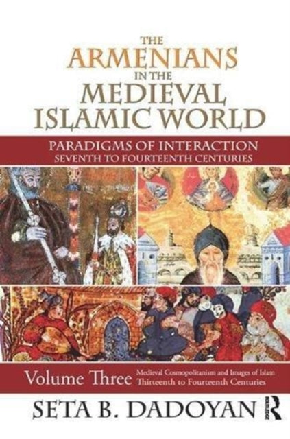 Book cover of: Armenians in the Medieval Islamic World. By: Seta B. Dadoyan