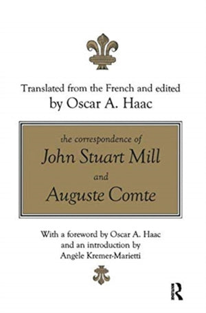 The Correspondence of John Stuart Mill and Auguste Comte