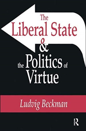 The Liberal State and the Politics of Virtue