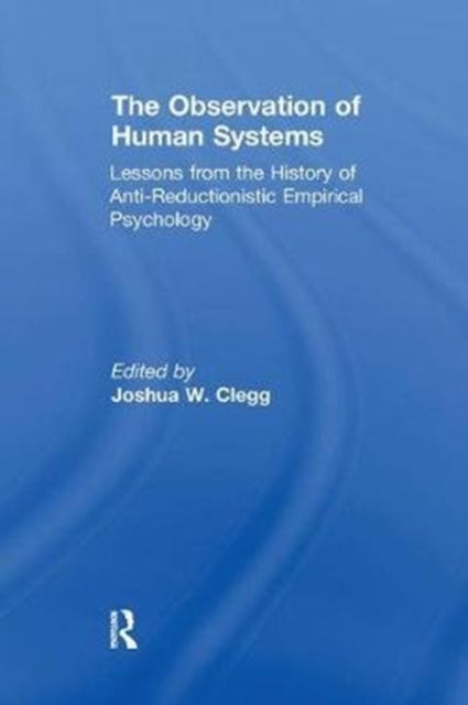 Book cover of: Observation of Human Systems. By: Joshua W. Clegg