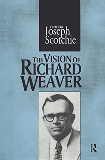Book cover of: Vision of Richard Weaver. By: Joseph A. Scotchie