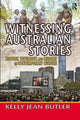 Book cover of: Witnessing Australian Stories. By: Kelly Jean Butler