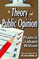 Book cover of: Theory of Public Opinion. By: Francis Wilson