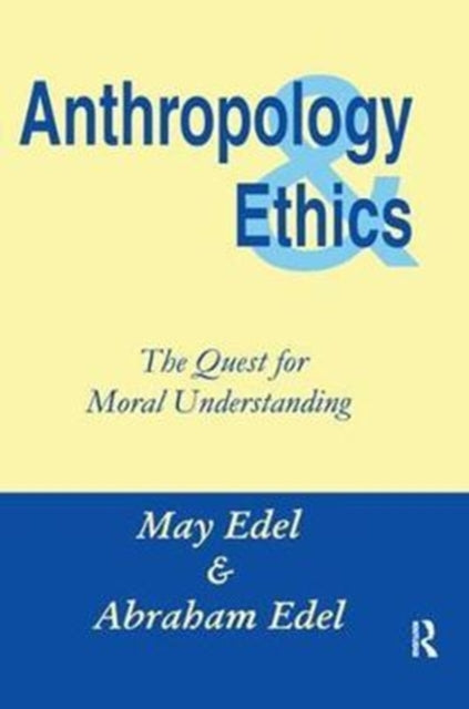 Book cover of: Anthropology and Ethics. By: Abraham Edel