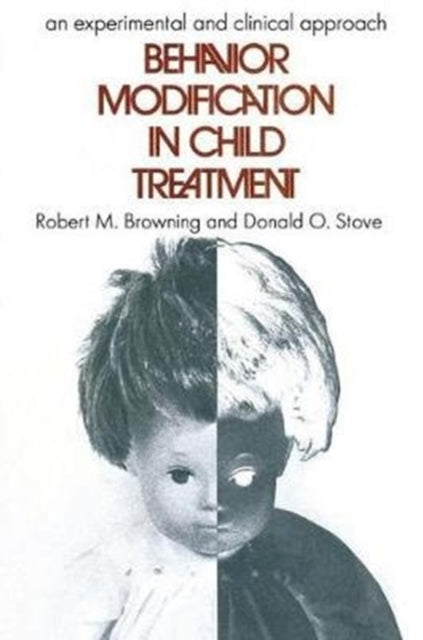Book cover of: Behavior Modification in Child Treatment. By: Robert M. Browning