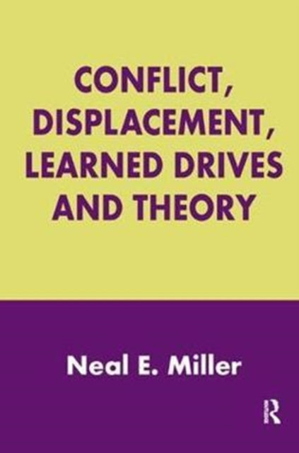 Book cover of: Conflict, Displacement, Learned Drives and Theory. By: Neal E. Miller