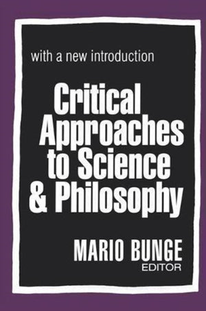 Critical Approaches to Science and Philosophy
