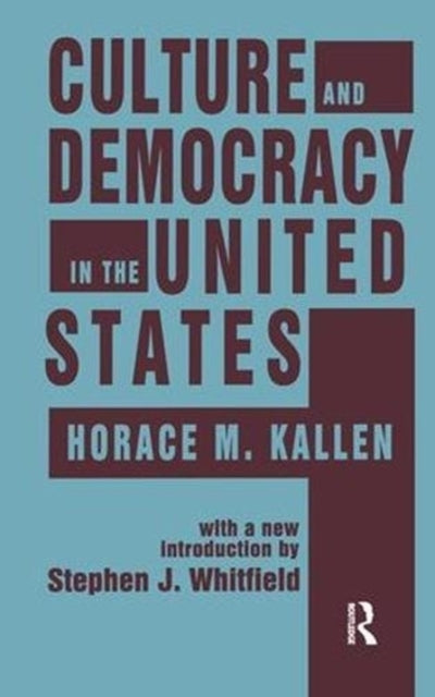 Book cover of: Culture and Democracy in the United States. By: Horace Kallen