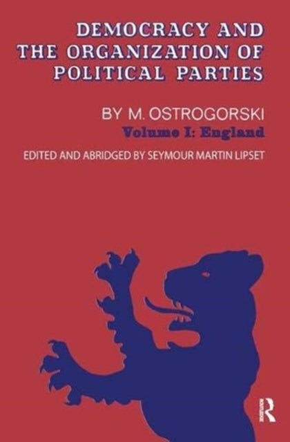 Book cover of: Democracy and the Organization of Political Parties. By: Moisei Ostrogorski
