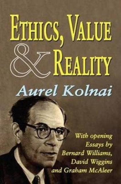 Book cover of: Ethics, Value, and Reality. By: Aurel Kolnai